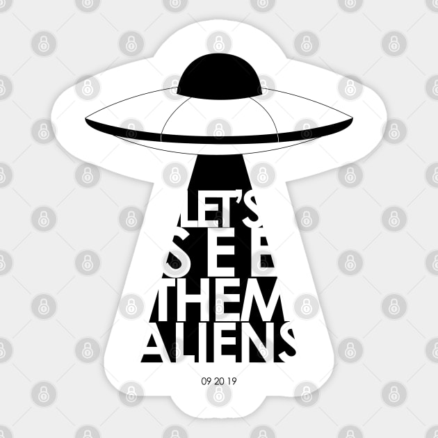 Let's See Them Aliens (WHITE) Sticker by artsylab